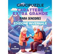 70 CRUCIPUZZLE - SCOPE DI PAROLE - CARATTERI GRANDI PER ANZIANI - EDIZIONE INVERNO - CON SOLUZIONI: crucipuzzle, scope di parole, caratteri grandi, ... memoria e attività divertenti con soluzioni