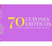 70 CUPONES EROTICOS Y GAMBERROS PARA REALIZAR CON TU PAREJA: EROTISMO HECHO CUPÓN (Serie de 70 cupones para regalar y jugar)