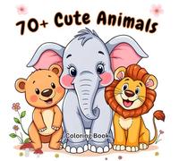 70+ Cute Animals-Coloring Book for Kids: 70+ Cute Animals with their Names. Coloring Book for Creativity, Relaxation and Fun.