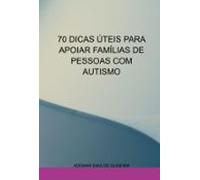 70 Dicas Úteis Para Apoiar Famílias De Pessoas Com Autismo (ebook)