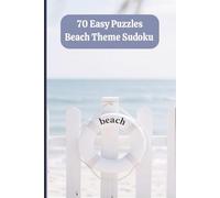 70 Easy Beach Theme Sudoku Puzzles: Beach Image Behind Each Puzzle. 6x9 Inches. 4x3 Puzzle Grid.