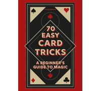70 Easy Card Tricks: A beginner's guide to magic