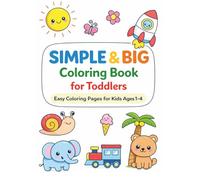 70 Easy Coloring Pages for Kids Ages 1-4 | Fun Animals, Objects, Fruits & Vehicles | Thick Lines for Little Hands: Easy Coloring Pages for Preschool & Kindergarten Kids (Kids Colouring Books)