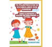 70 Filastrocche di Vocabolario per Bambini | Libro Illustrato a Colori per Migliorare la Lettura | Età 4-12 Anni