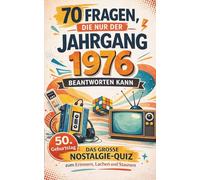70 Fragen, die nur der Jahrgang 1976 beantworten kann | Das große Nostalgie-Quiz zum 50. Geburtstag - zum Erinnern, Lachen und Staunen | 70 Fragen aus Kindheit und Jugend
