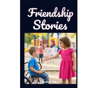 70 Friendship Stories for Kids Ages 4-8: A Picture Book Story Collection to Teach Empathy, Inspire Kindness and Make a Perfect Gift for Kids