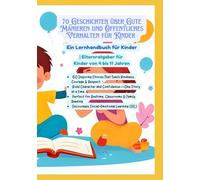 70 Geschichten über Gute Manieren und Öffentliches Verhalten für Kinder | Ein Lernhandbuch für Kinder | Elternratgeber für Kinder von 4 bis 11 Jahren