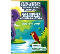 70 Histórias de Aventuras com Animais para Crianças | Livro Ilustrado Colorido para Melhorar a Leitura | Idades de 4 a 12 Anos