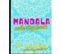 70+ MANDALA PER ADULTI + 2 poster da colorare volume 1: LIBRO DA COLORARE ANTISTRESS PER RILASSARE MENTE E CUORE IDEALE PER ADULTI E RAGAZZI