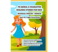 70 Moral & Character Building Stories for Kids | Bilingual English - German | Ages 4-10 | English-German Stories
