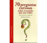 70 Preguntas Curiosas Sobre El Mundo Que Nos Rodea