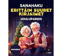 70 SANAHAKU IKÄIHMISELLE - SUURI KIRJAIN | WORD SEARCH IN FINNISH | SUURET KIRJAIMET | SENIOREILLE: Helppoja sanahakuja senioreille • Suuret kirjaimet ... kanssa • Brain training & Christmas edition