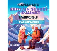 70 SANAHAKU IKÄIHMISILLE - TALVIPAINOS - SUURI KIRJAIN | FINNISH WORD SEARCH FOR SENIORS | LARGE PRINT PUZZLE BOOK IN SUOMI: 70 rentouttavaa ... lopussa. Täydellinen aivojumppa senioreille.