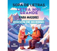 70 SOPAS DE LETRAS EN GALLEGO - LETRA GRANDE PARA MAYORES - EDICIÓN INVIERNO CON SOLUCIONES: Sopa de letras en gallego, letra grande, para mayores, ... invierno, pasatiempos y entrenamiento mental