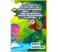 70 Storie di Avventure con Animali per Bambini | Libro Illustrato a Colori per Migliorare la Lettura | Età 4-12