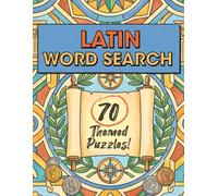 70 Themed Puzzles to Master Ancient Vocabulary: Fun Latin Word Finds on Gods, Nature, Daily Life, and More - Perfect for Students, Classics Enthusiasts, and Language Lovers