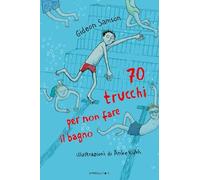70 trucchi per non fare il bagno. Ediz. illustrata (I peli di gatto)