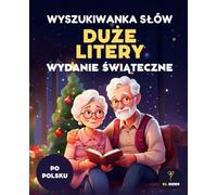 70 WYKREŚLANEK DLA SENIORÓW - DUŻA CZCIONKA - ŁATWE DO CZYTANIA - ŚWIĄTECZNE ŁAMIGŁÓWKI DLA DOROSŁYCH - KSIĄŻKA Z ROZWIĄZANIAMI: Świąteczne ... - ŁAMIGŁÓWKI DLA SENIORÓW - DUŻE LITERY)
