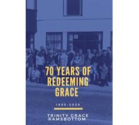 70 Years of Redeeming Grace: 1955-2025