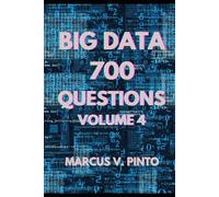 700 BIG DATA QUESTIONS - VOLUME 4
