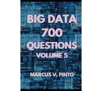 700 BIG DATA QUESTIONS - VOLUME 5