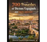 700 proverbes et dictons espagnols pour tous les apprenants