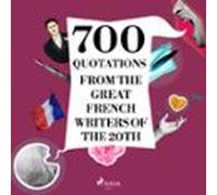 700 Quotations From The Great French Writers Of The 20th Century