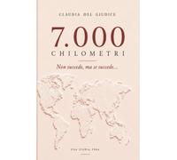 7000 chilometri: Non succede, ma se succede.