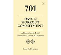701 Days of Workout Commitment: A Fitness Log to Build Consistency, Health & Discipline