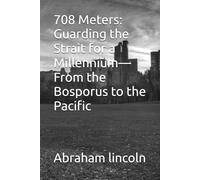 708 Meters: Guarding the Strait for a Millennium-From the Bosporus to the Pacific (The Metaphors of Geography)