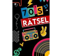 70er Jahre Raten & Erinnern Rätsel Mix für Geburtstag : Rätselbuch mit Kreuzworträtsel, Sudoku, Wortsuchrätsel und vielem mehr