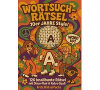 70er Jahre Wortsuchrätsel: Retrospaß & Gehirnjogging für Erwachsene mit 120 nostalgischen Suchrätseln | Zeitreise in die 70er - mit Lösungen, großem ... für Nostalgie-Fans und Rätselbegeisterte
