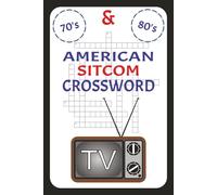 70'S & 80'S American Sitcom Crossword: Adult crossword puzzles featuring actor/actress names from the 70's & 80's, 6x9 inch, 60 puzzles, 120 pages of relaxing entertainment