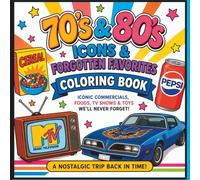 70's & 80's ICONS & Forgotten Favorites: A digital Marketing Coloring Book for Gen X, 70's & 80's kids