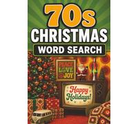70s Christmas Word Search Book: Large Print Puzzle Book About 1970s Christmas, Nostalgia, Traditions, and More | 6x9 inches, 101 pages | 50 puzzles with solutions (Decades of Christmas Word Searches)