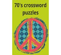 70's Crossword Puzzles: Crossword Puzzles with Easy to Read Print about the 70's and more | 50+ Puzzles...Gift for Vacation, Holidays and Relaxation