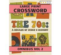 70s Crossword Puzzles - Large Print Omnibus volume 2: Crossword puzzles for adults and seniors themed around the 1970's (Large Print Puzzles)