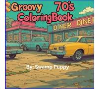70's Groovy Coloring Book: 70s Groovy Coloring Book for Adults: Retro Psychedelic Patterns, Disco Vibes, Flower Power & Peace Signs for Stress Relief and Relaxation (Nostalgia Coloring)