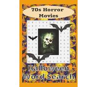70s Horror Movies Halloween Word Search Puzzle Book: 6x9 inches, 105 pages | 50 Scary Movies From the 1970s Puzzles | Plus Bonus: Name the Movie! For Hours of Creepy Entertainment