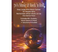 70s Music & Rock 'n Roll Puzzle Book: Easy Large Print Brain Games for People Who Remember When Music Lit Up the Dance Floor (The Puzzle Shed Large Print Series)