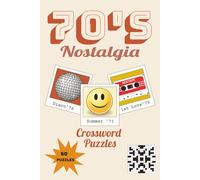 70's Nostalgia Crossword Puzzles: Groovy 1970s Trivia Crossword Puzzles for Adults - Big Print Nostalgia Gift | 60 Puzzles| 6 x 9 inches | Solutions Included
