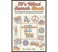 70's Word Search Book: 70's Word Searches with Easy-to-Read Print About Disco, Fashion, TV, and Pop Culture | 6x9 inches, 115 pages | 50+ Puzzles | ... Fans, Road Trips, and Screen-Free Free Time