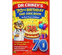 70th Birthday Dad Joke Book: The Perfect Birthday Gift: Hilarious Jokes, Senior Humor & a 70th Birthday Gag - by Dr. Crikey (Dad Jokes by Dr Crikey)