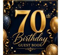 70th Birthday Guest Book: For Guests to Record Best Wishes, Memories, Messages and Thoughts