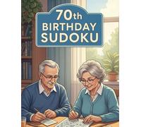 70th Birthday Sudoku: Over 300 Sudoku for Relaxing and Reclaiming Your Peace | A Perfect Gift Extra Large Print Sudoku Puzzles Book for 70th Birthday Woman and Man