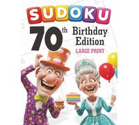 70th Birthday Sudoku Puzzle Book Extra Large Print Edition: 80 Easy Brain-Boosting Grids for Seniors and Visually Impaired Adults With Solutions ... Seniors: Extra Large Print Puzzle Collection)