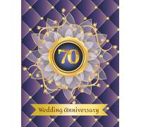 70th Wedding Anniversary Guest Book: Wish book to collect messages from guest, keepsake of jubilee party