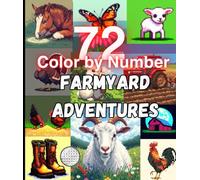 72 Farmyard Mystery Mosaic Color by Number: Charming Pixel Art Animals and Farm scenes to Discover in Secret Numbered Grids for Stress Relief and Fun