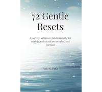 72 Gentle Resets: A Nervous System Regulation Guide for Anxiety, Emotional Overwhelm, and Burnout