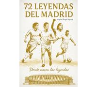 72 Leyendas del Real Madrid: 2 (Súper Fans Real Madrid)